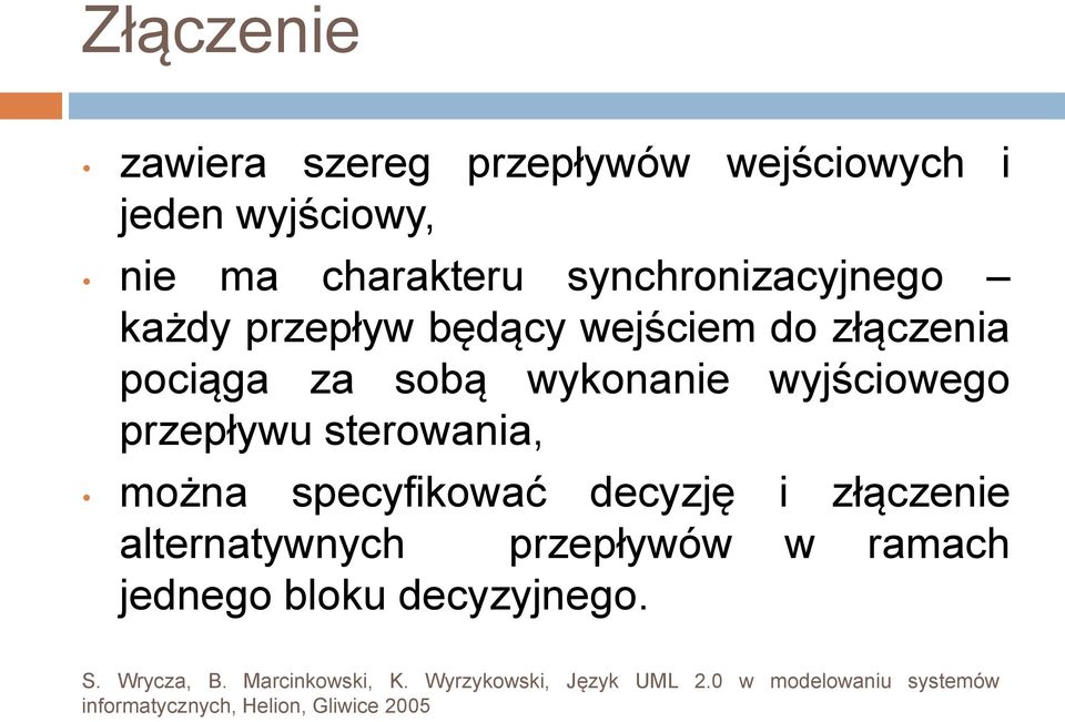 pociąga za sobą wykonanie wyjściowego przepływu sterowania, można