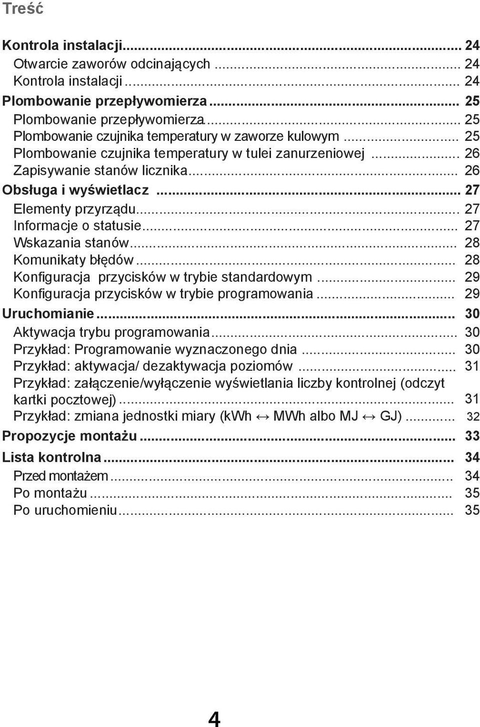 .. 27 Elementy przyrządu... 27 Informacje o statusie... 27 Wskazania stanów... 28 Komunikaty błędów... 28 Konfiguracja przycisków w trybie standardowym.