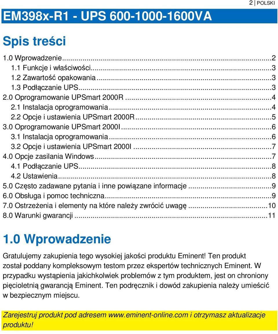 0 Opcje zasilania Windows... 7 4.1 Podłączanie UPS... 8 4.2 Ustawienia... 8 5.0 Często zadawane pytania i inne powiązane informacje... 9 6.0 Obsługa i pomoc techniczna... 9 7.