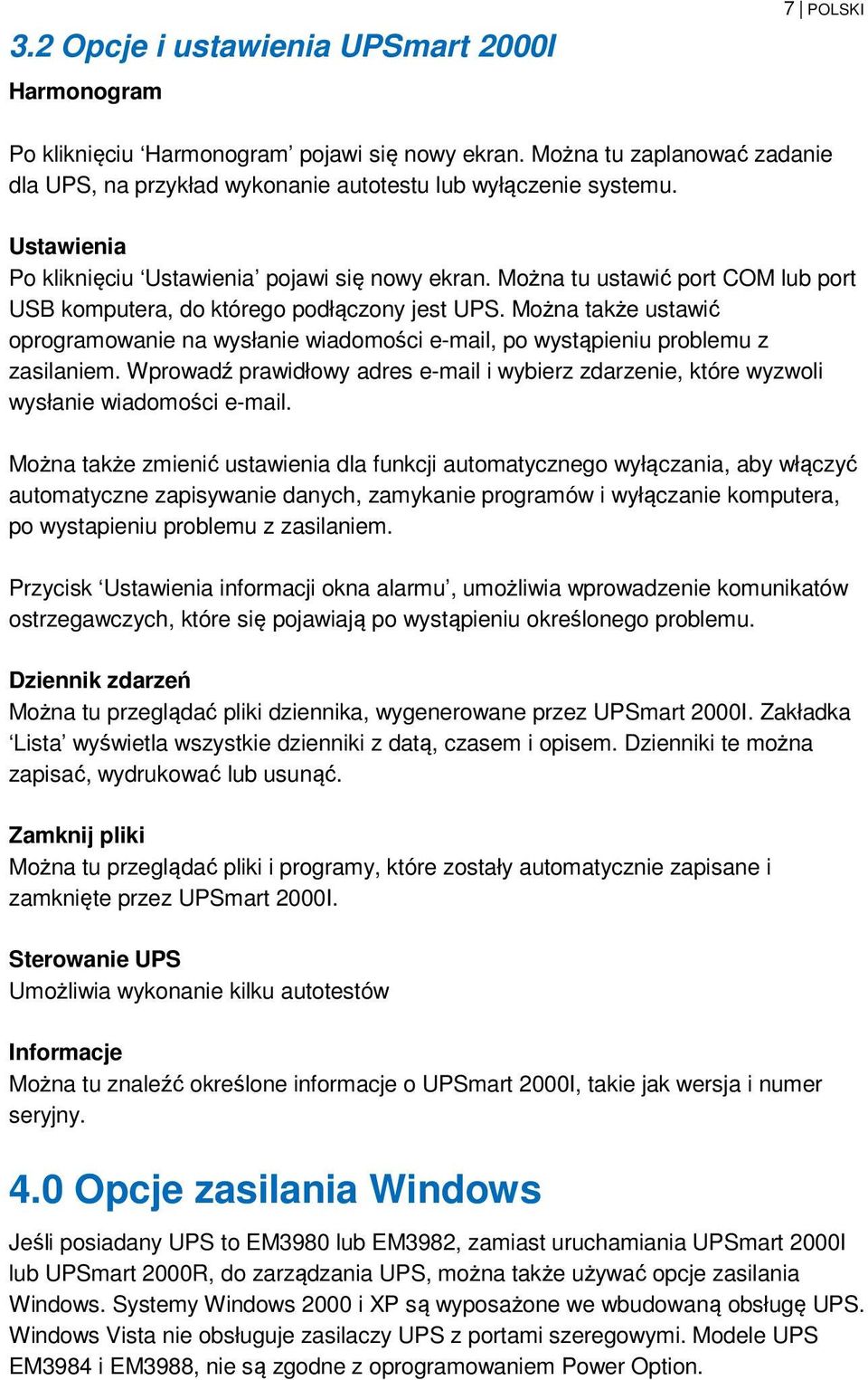 Można także ustawić oprogramowanie na wysłanie wiadomości e-mail, po wystąpieniu problemu z zasilaniem. Wprowadź prawidłowy adres e-mail i wybierz zdarzenie, które wyzwoli wysłanie wiadomości e-mail.