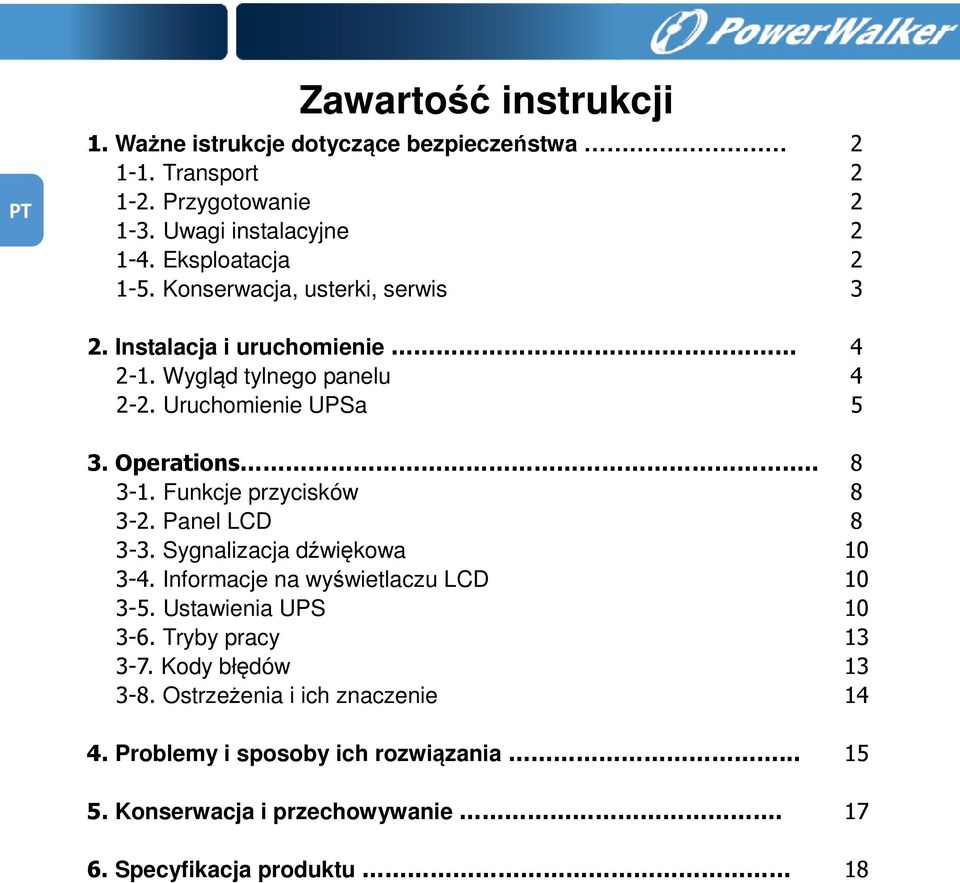 . 8 3-1. Funkcje przycisków 8 3-2. Panel LCD 8 3-3. Sygnalizacja dźwiękowa 10 3-4. Informacje na wyświetlaczu LCD 10 3-5. UPS 10 3-6.