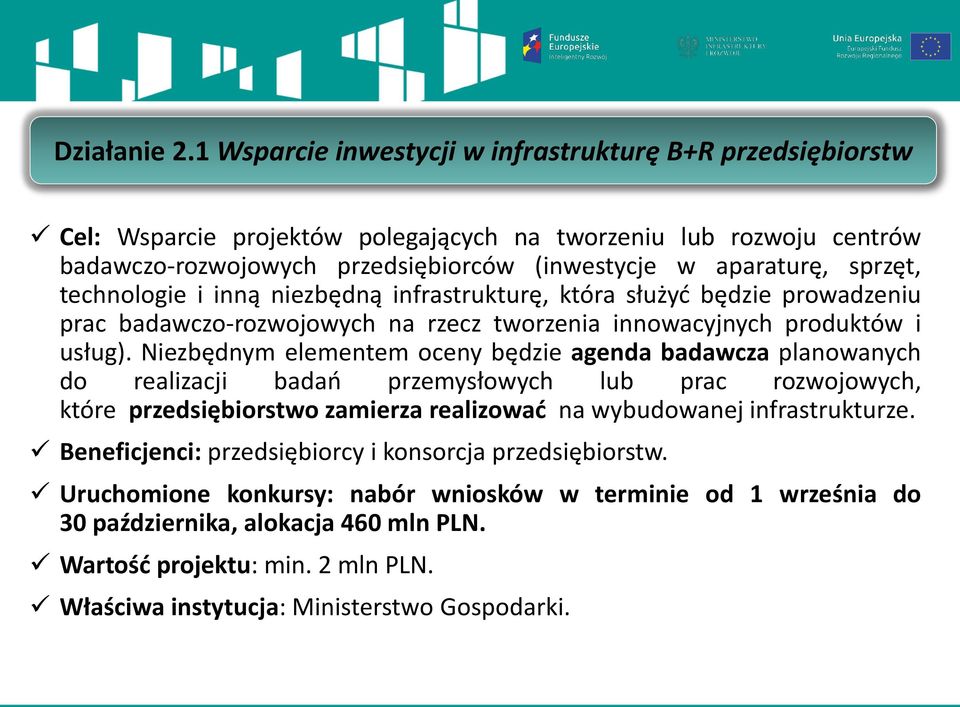 technologie i inną niezbędną infrastrukturę, która służyd będzie prowadzeniu prac badawczo-rozwojowych na rzecz tworzenia innowacyjnych produktów i usług).