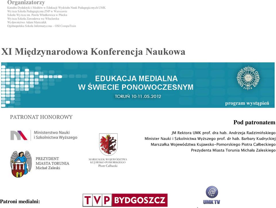 Międzynarodowa Konferencja Naukowa program wystąpień Pod patronatem JM Rektora UMK prof. dra hab.