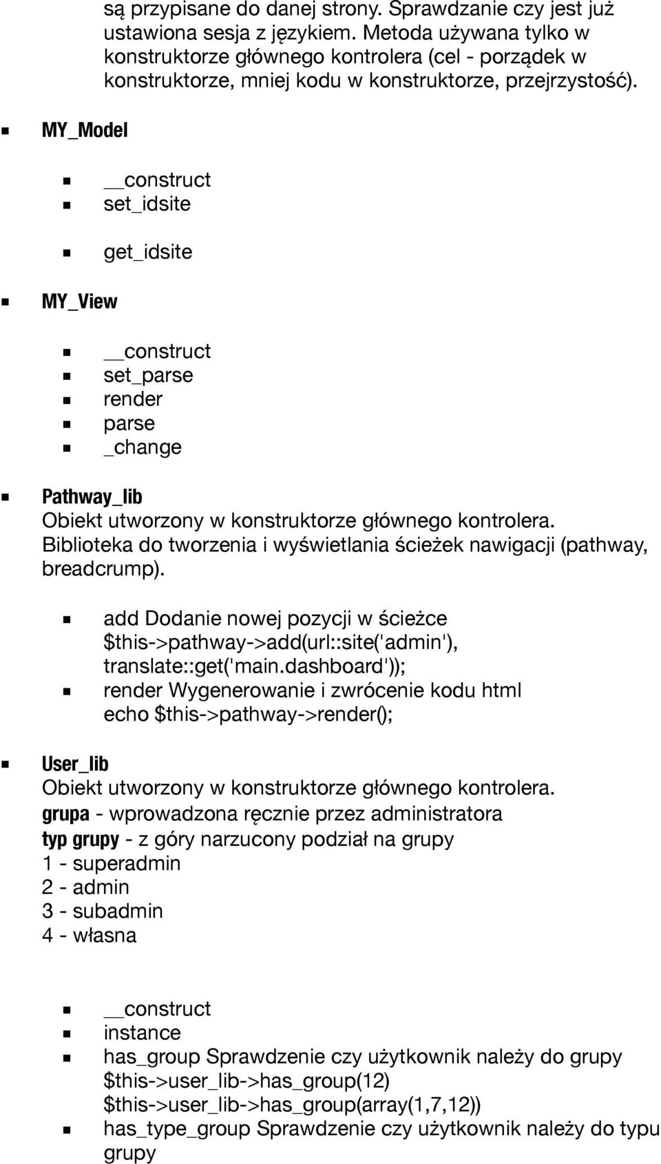 MY_Model set_idsite get_idsite MY_View set_parse render parse _change Pathway_lib Obiekt utworzony w konstruktorze głównego kontrolera.
