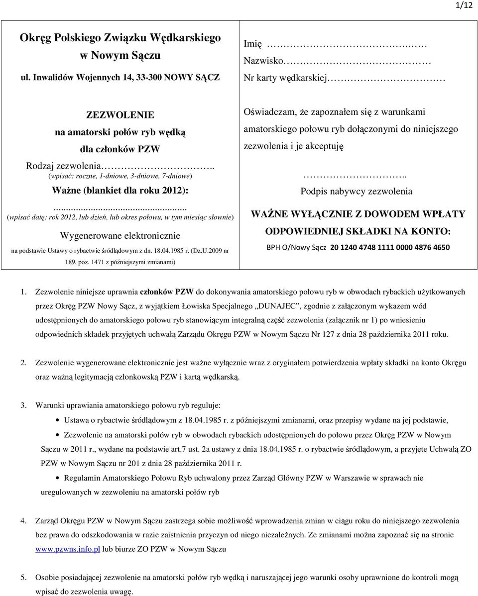 .. (wpisa dat: rok 2012, lub dzie, lub okres połowu, w tym miesic słownie) Wygenerowane elektronicznie na podstawie Ustawy o rybactwie ródldowym z dn. 18.04.1985 r. (Dz.U.2009 nr 189, poz.