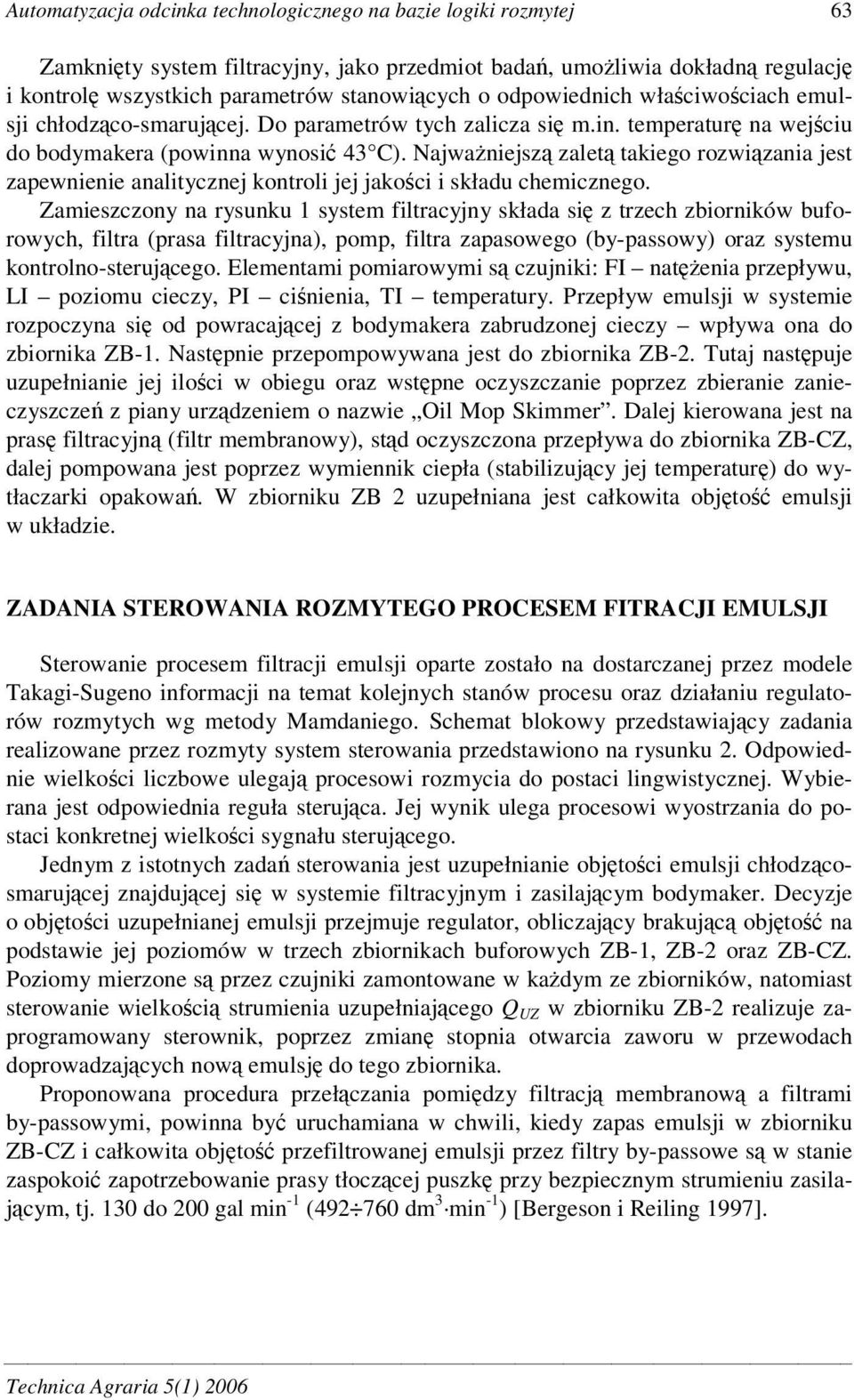 Najwaniejsz zalet takiego rozwizania jest zapewnienie analitycznej kontroli jej jakoci i składu chemicznego.