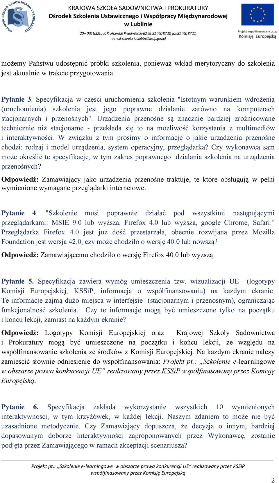 Urządzenia przenośne są znacznie bardziej zróżnicowane technicznie niż stacjonarne - przekłada się to na możliwość korzystania z multimediów i interaktywności.