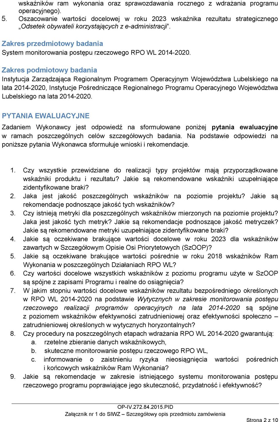 Zakres przedmiotowy badania System monitorowania postępu rzeczowego RPO WL 2014-2020.