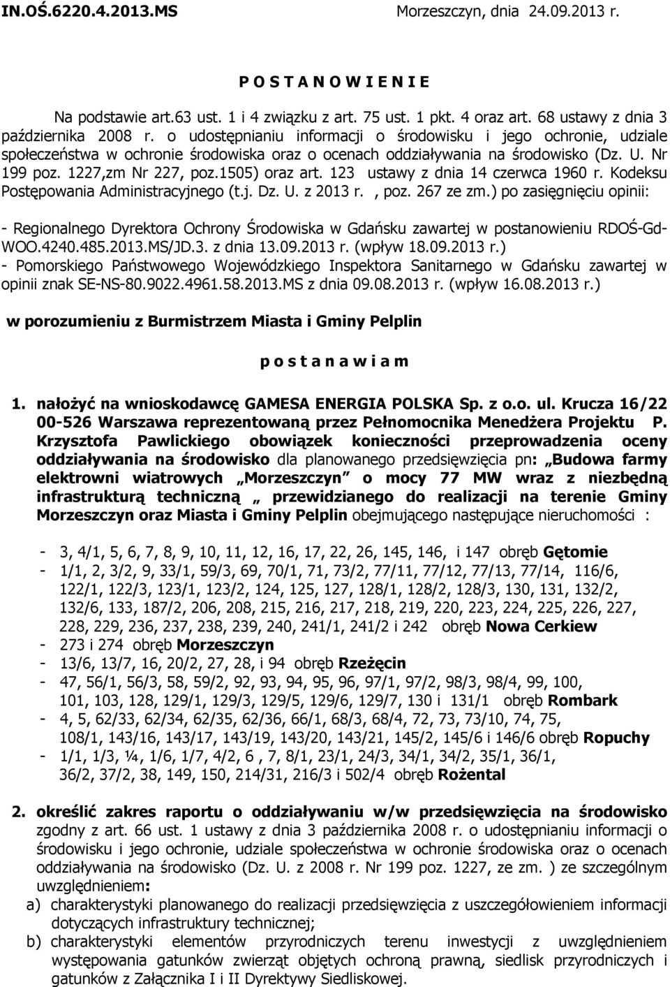 123 ustawy z dnia 14 czerwca 1960 r. Kodeksu Postępowania Administracyjnego (t.j. Dz. U. z 2013 r., poz. 267 ze zm.