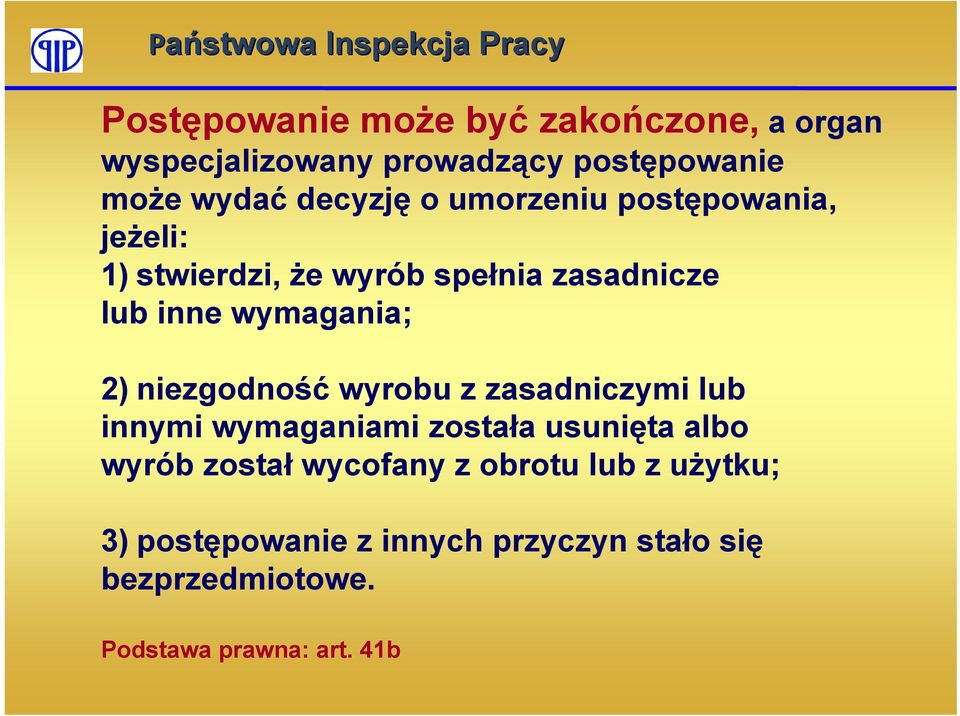 niezgodność wyrobu z zasadniczymi lub innymi wymaganiami została usunięta albo wyrób został wycofany z