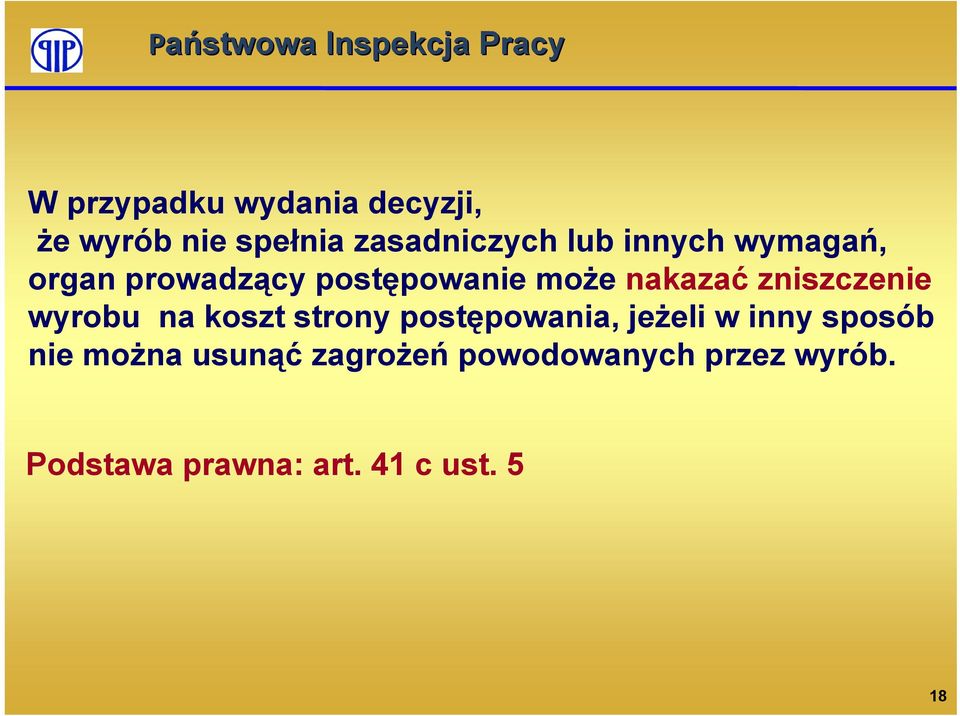 wyrobu na koszt strony postępowania, jeżeli w inny sposób nie można