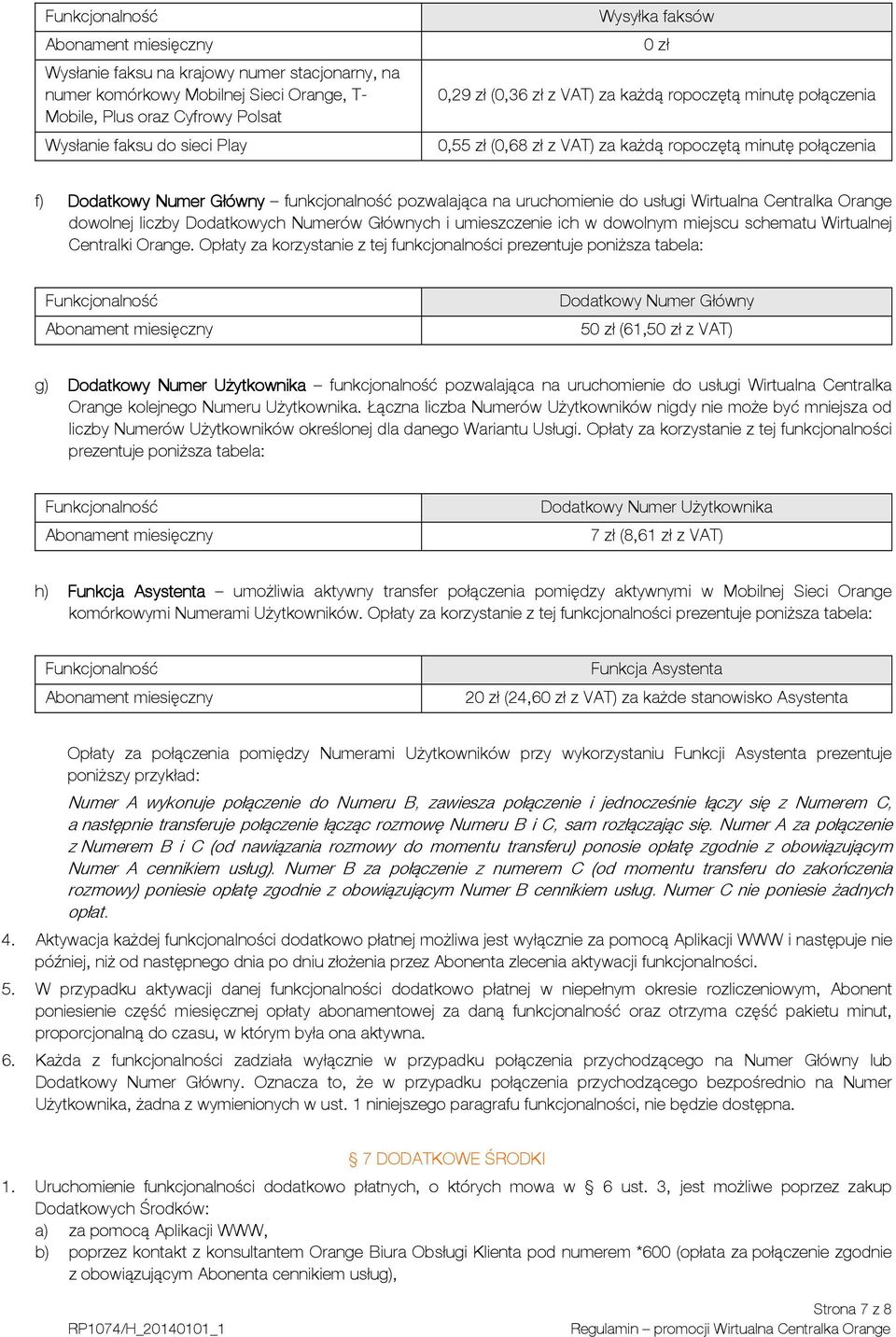 liczby Dodatkowych Numerów Głównych i umieszczenie ich w dowolnym miejscu schematu Wirtualnej Centralki Orange.