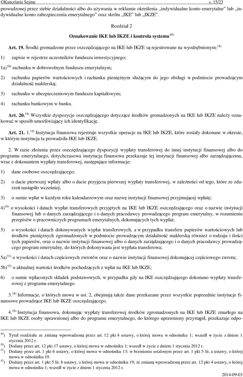 Rozdział 2 Oznakowanie IKE lub IKZE i kontrola systemu 49) Art. 19.