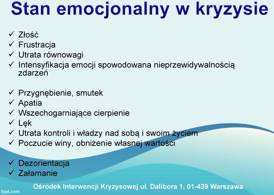 Wszechogarniające cierpienie Lęk Utrata kontroli i władzy nad sobą i