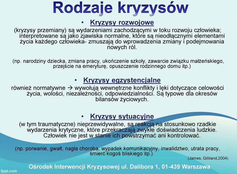 narodziny dziecka, zmiana pracy, ukończenie szkoły, zawarcie związku małżeńskiego, przejście na emeryturę, opuszczenie rodzinnego domu itp.