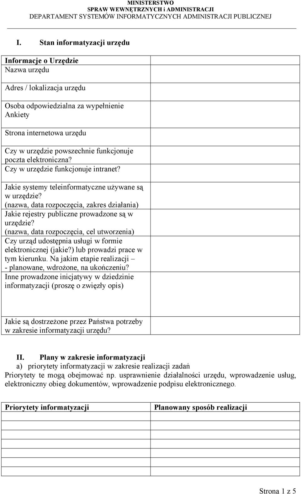 (nazwa, data rozpoczęcia, zakres działania) Jakie rejestry publiczne prowadzone są w urzędzie? (nazwa, data rozpoczęcia, cel utworzenia) Czy urząd udostępnia usługi w formie elektronicznej (jakie?