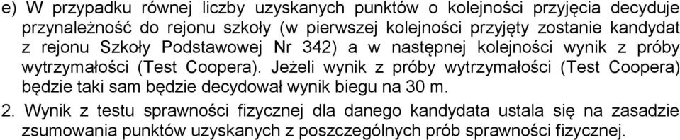 (Test Coopera). Jeżeli wynik z próby wytrzymałości (Test Coopera) będzie taki sam będzie decydował wynik biegu na 30 m. 2.