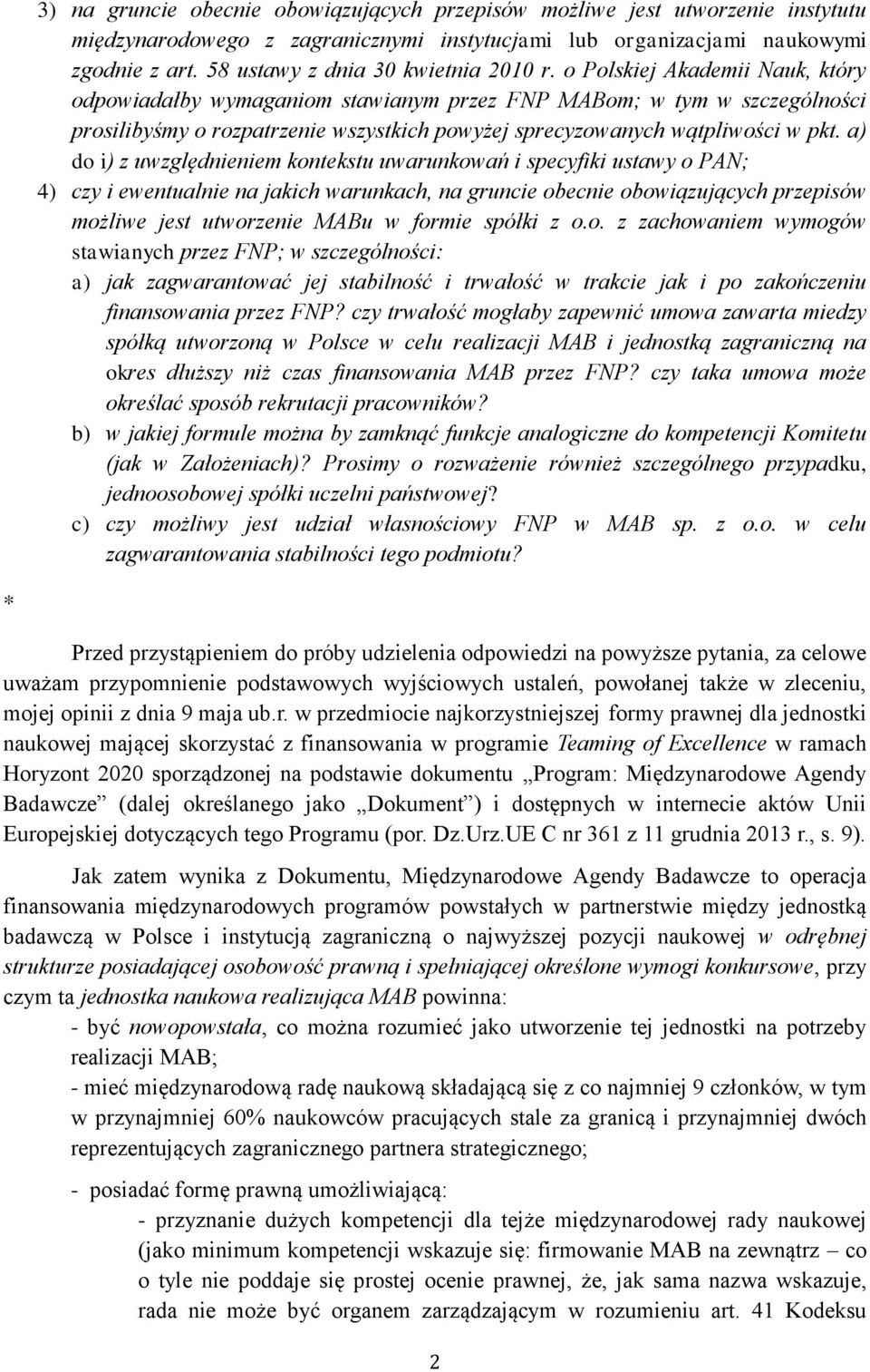 o Polskiej Akademii Nauk, który odpowiadałby wymaganiom stawianym przez FNP MABom; w tym w szczególności prosilibyśmy o rozpatrzenie wszystkich powyżej sprecyzowanych wątpliwości w pkt.