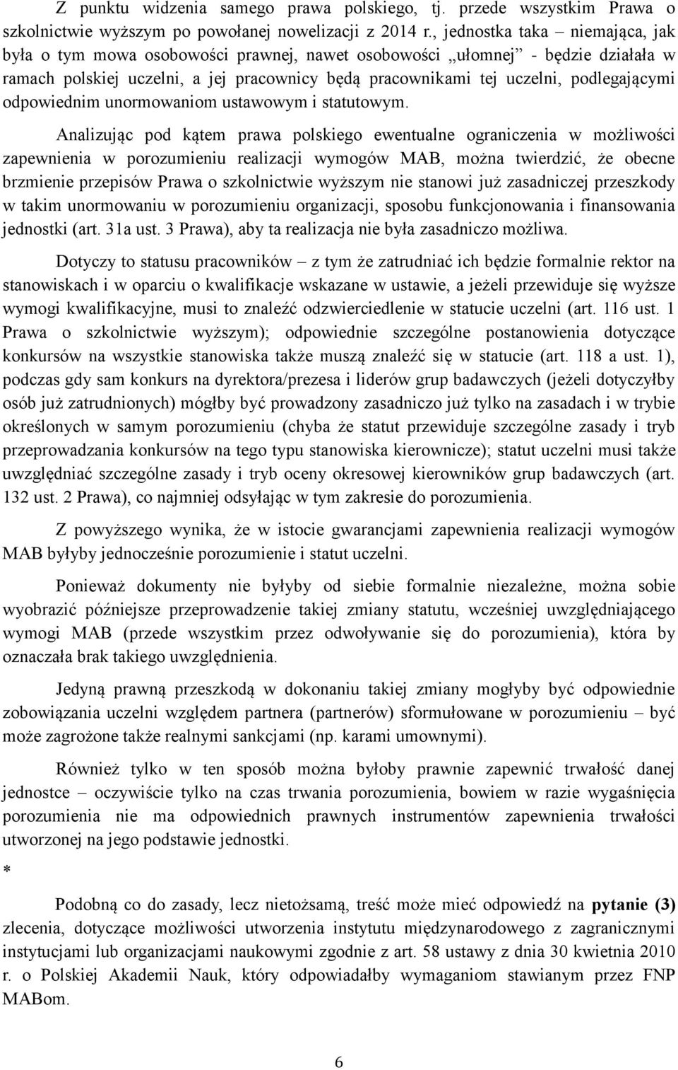 odpowiednim unormowaniom ustawowym i statutowym.