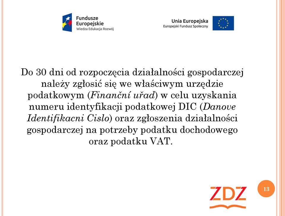 identyfikacji podatkowej DIC (Danove Identifikacni Cislo) oraz zgłoszenia