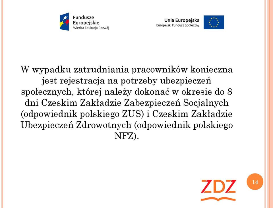 dni Czeskim Zakładzie Zabezpieczeń Socjalnych (odpowiednik polskiego