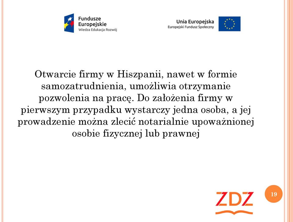 Do założenia firmy w pierwszym przypadku wystarczy jedna osoba,