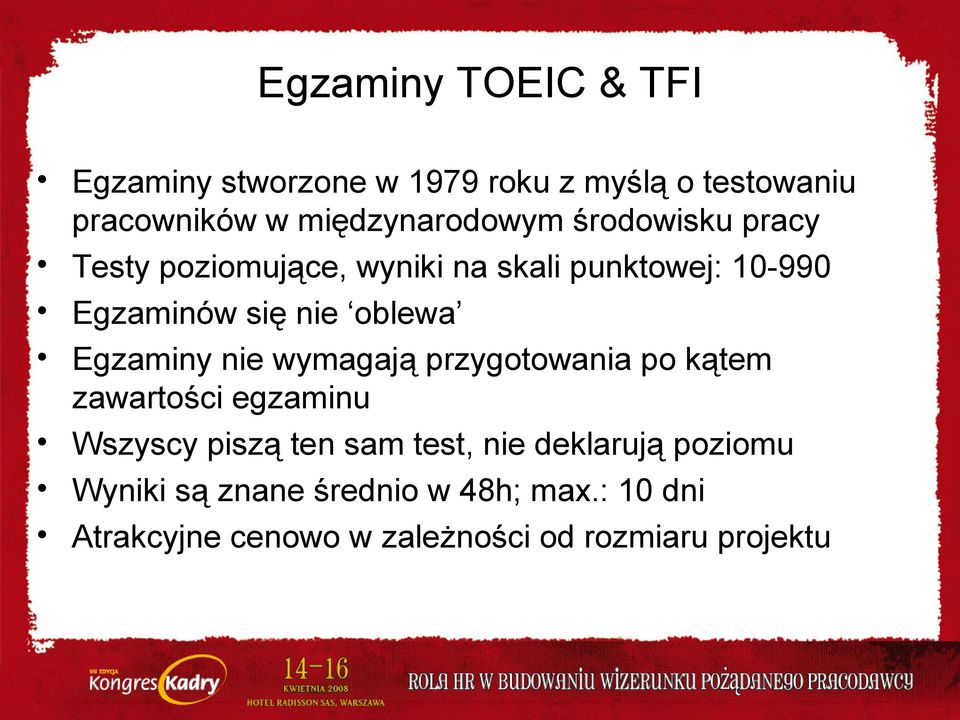 nie oblewa Egzaminy nie wymagają przygotowania po kątem zawartości egzaminu Wszyscy piszą ten sam