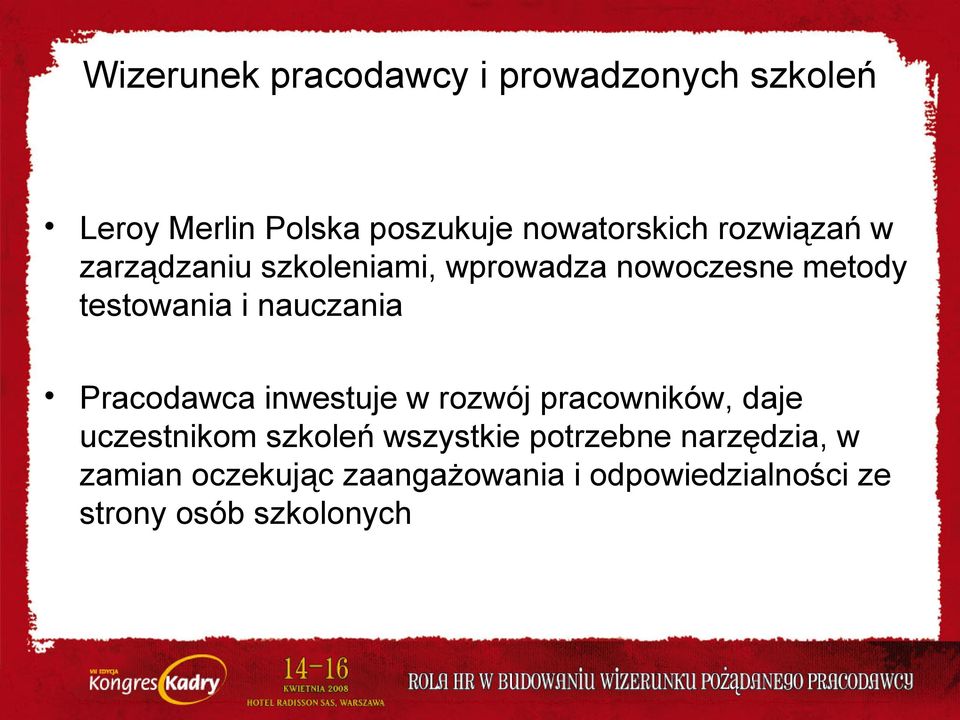 Pracodawca inwestuje w rozwój pracowników, daje uczestnikom szkoleń wszystkie potrzebne