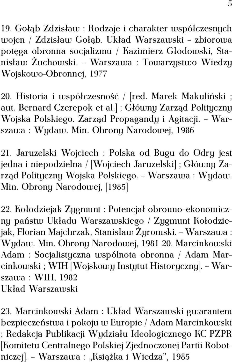 Zarząd Propagandy i Agitacji. Warszawa : Wydaw. Min. Obrony Narodowej, 1986 21.