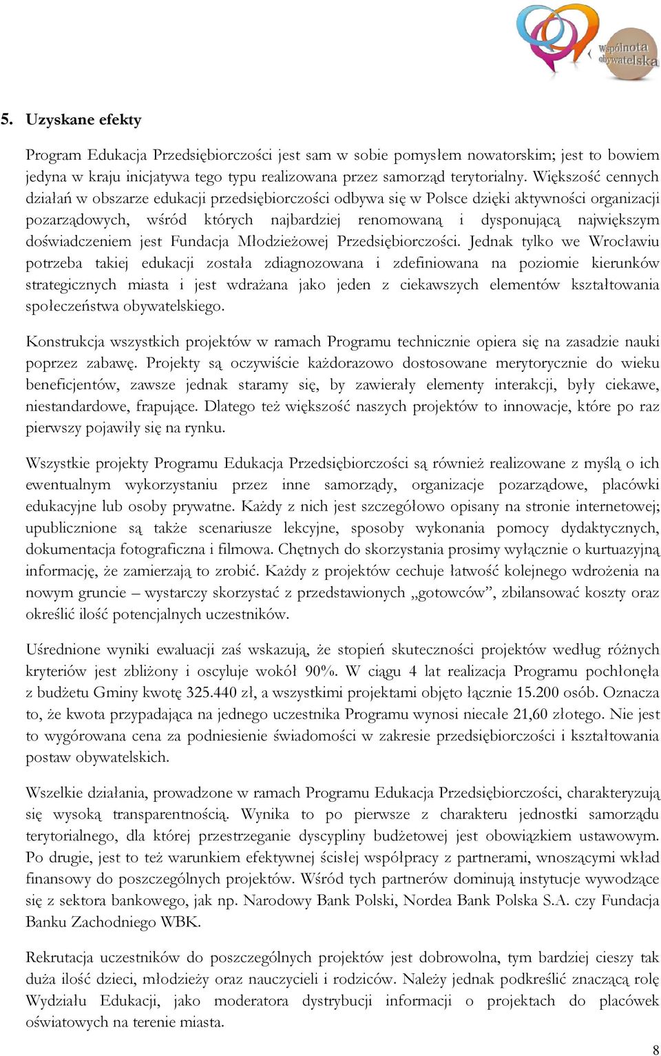 doświadczeniem jest Fundacja Młodzieżowej Przedsiębiorczości.