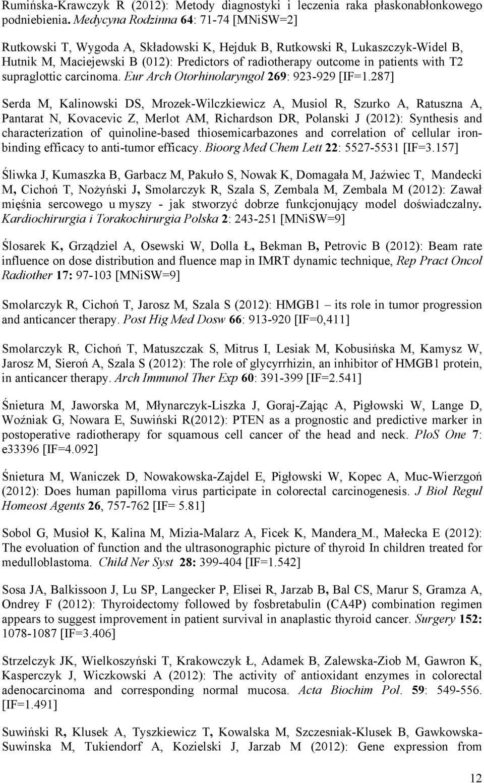 with T2 supraglottic carcinoma. Eur Arch Otorhinolaryngol 269: 923-929 [IF=1.