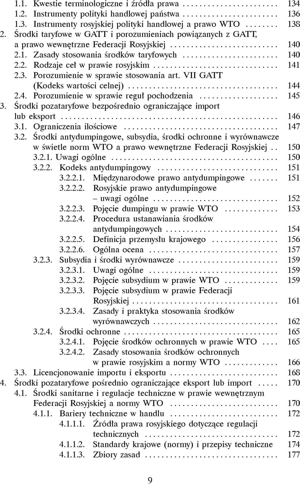 ............................. 141 2.3. Porozumienie w sprawie stosowania art. VII GATT. (Kodeks wartości celnej).................................... 144 2.4. Porozumienie w sprawie reguł pochodzenia.