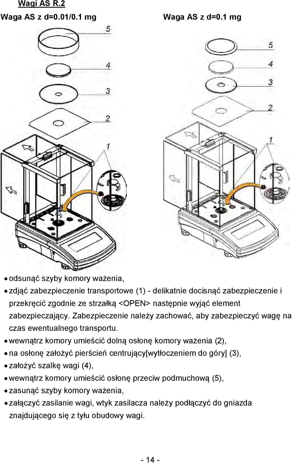 element zabezpieczający. Zabezpieczenie należy zachować, aby zabezpieczyć wagę na czas ewentualnego transportu.
