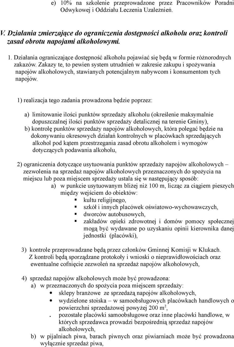 Działania ograniczające dostępność alkoholu pojawiać się będą w formie różnorodnych zakazów.