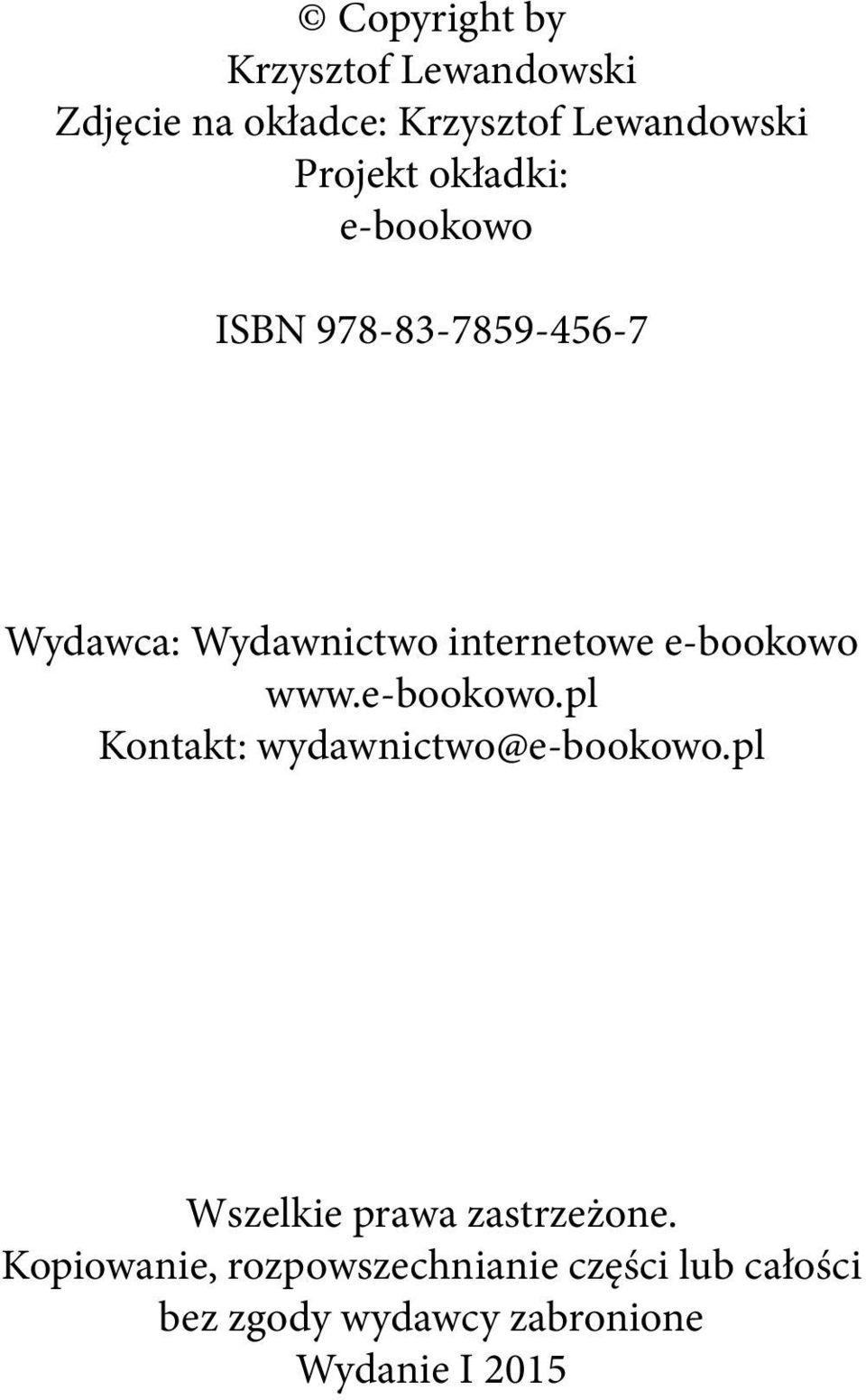 www.e-bookowo.pl Kontakt: wydawnictwo@e-bookowo.pl Wszelkie prawa zastrzeżone.