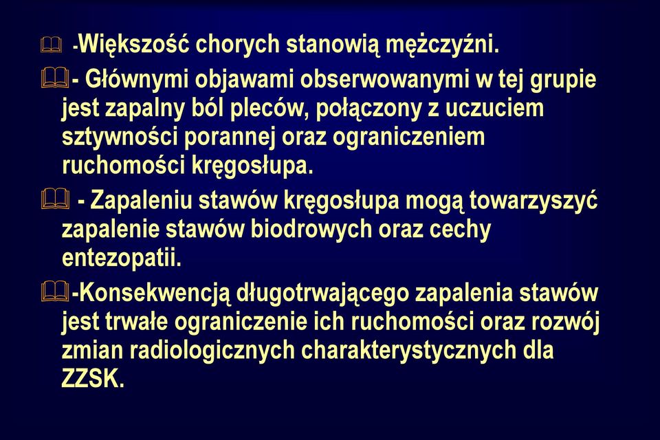 porannej oraz ograniczeniem ruchomości kręgosłupa.