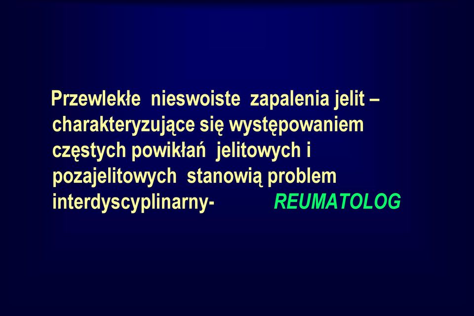 częstych powikłań jelitowych i