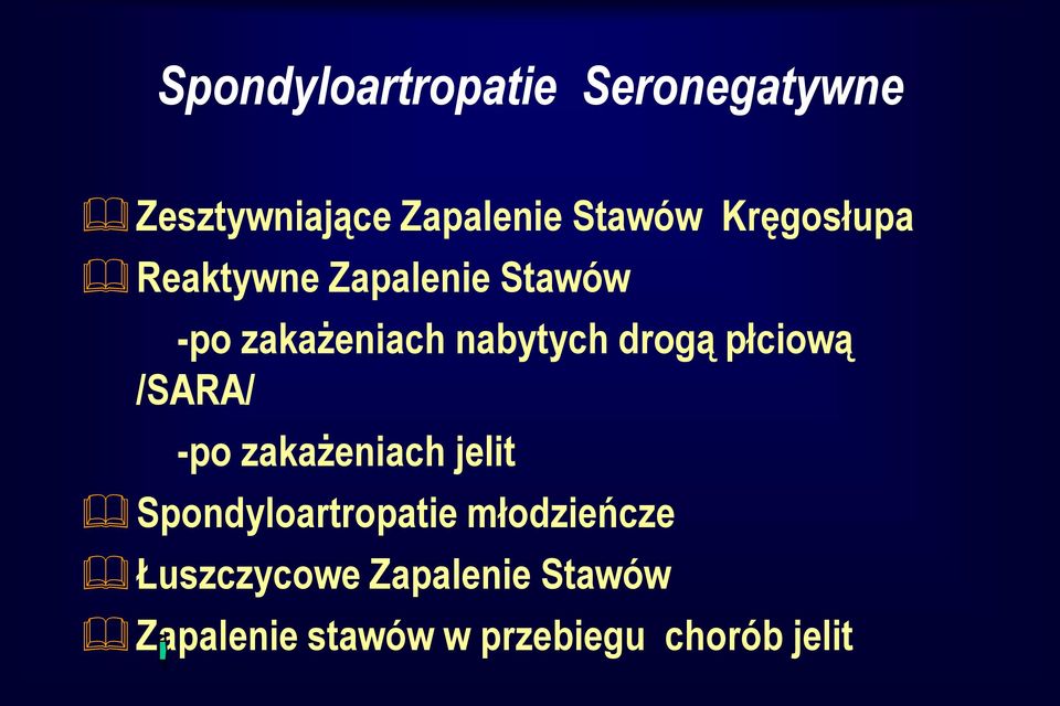 drogą płciową /SARA/ -po zakażeniach jelit Spondyloartropatie