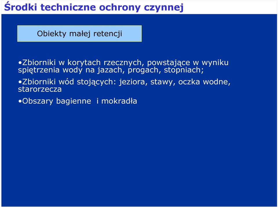 spiętrzenia wody na jazach, progach, stopniach; Zbiorniki wód