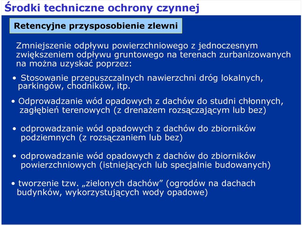 Odprowadzanie wód opadowych z dachów do studni chłonnych, zagłębień terenowych (z drenażem rozsączającym lub bez) odprowadzanie wód opadowych z dachów do zbiorników