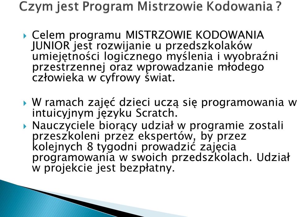 W ramach zajęć dzieci uczą się programowania w intuicyjnym języku Scratch.