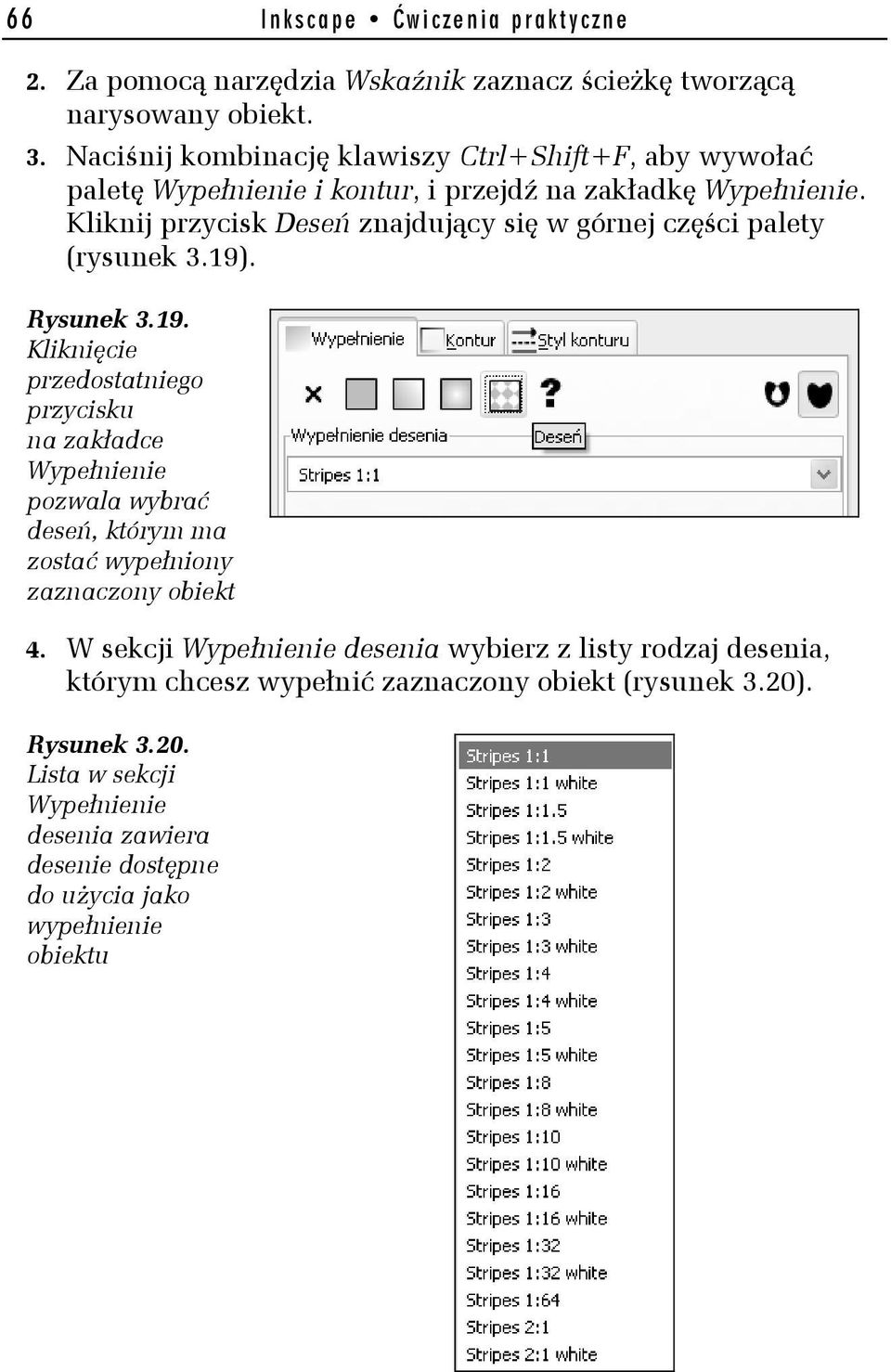 Kliknij przycisk Deseń znajdujący się w górnej części palety (rysunek 3.19)