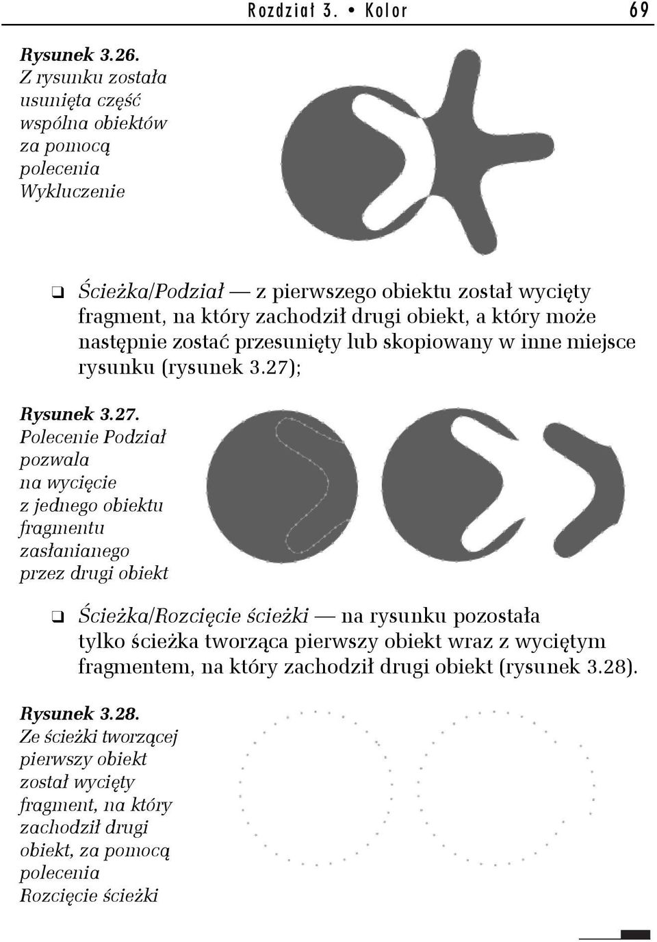 który może następnie zostać przesunięty lub skopiowany w inne miejsce rysunku (rysunek 3.27)