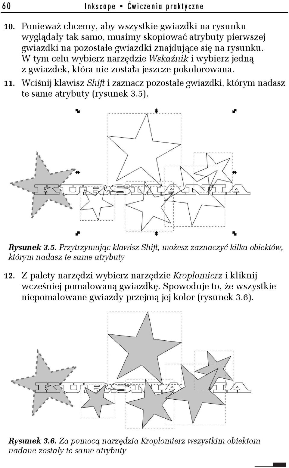 W tym celu wybierz narzędzie Wskaźnik i wybierz jedną z gwiazdek, która nie została jeszcze pokolorowana. 11.