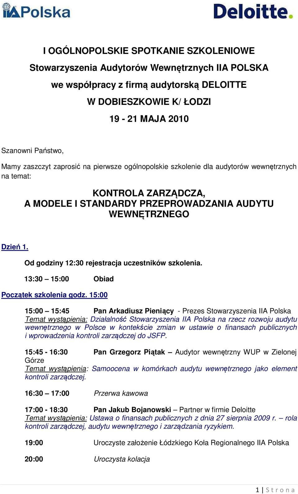 Od godziny :30 rejestracja uczestników szkolenia. :30 :00 Obiad Początek szkolenia godz.