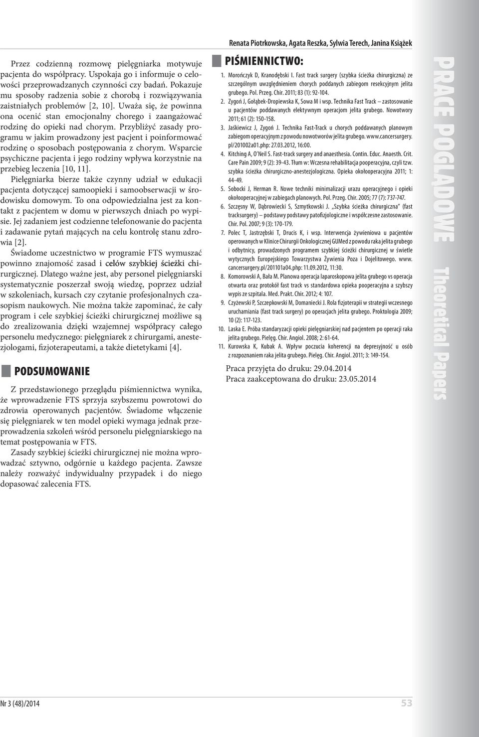 Przybliżyć zasady programu w jakim prowadzony jest pacjent i poinformować rodzinę o sposobach postępowania z chorym.