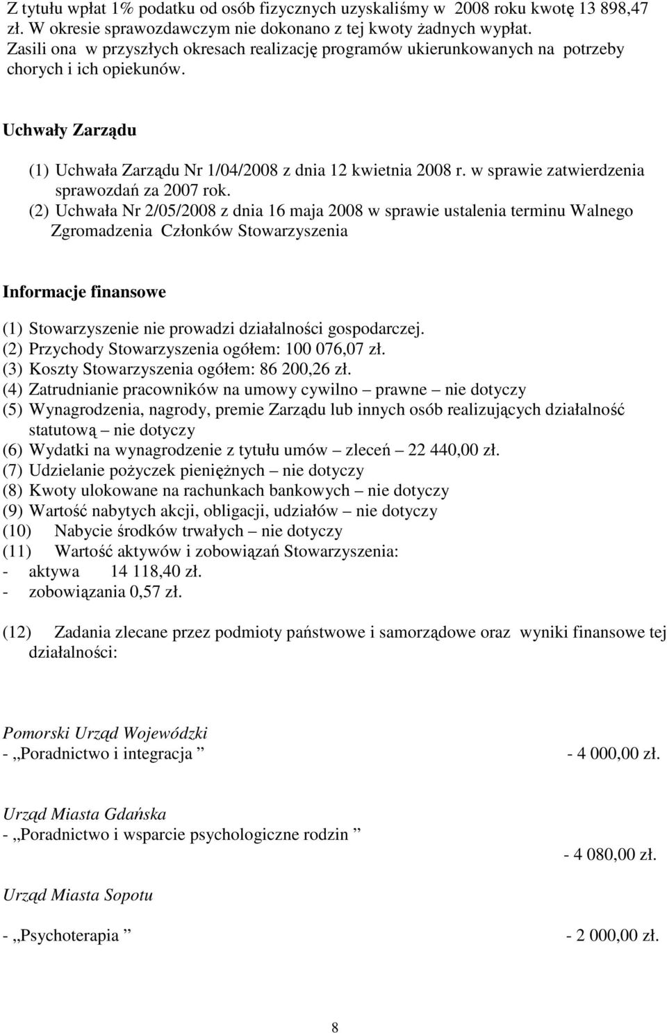 w sprawie zatwierdzenia sprawozdań za 2007 rok.