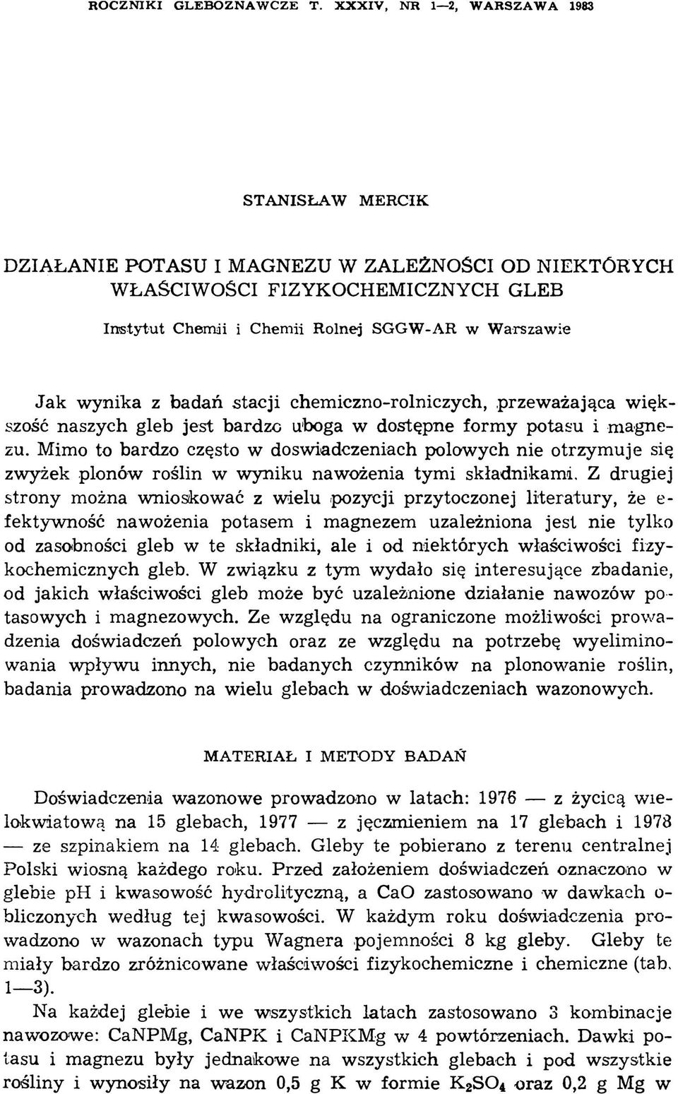 ie Jak wynika z badań stacji chemiczno-rolniczych, przeważająca w iększość naszych gleb jest bardzo uboga w dostępne formy potasu i magnezu.