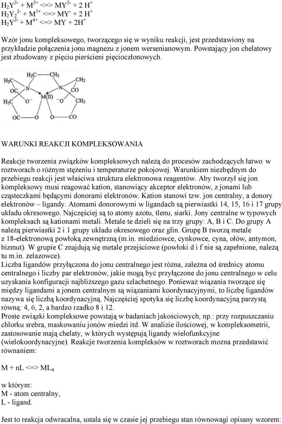 WARUNKI REAKCJI KOMPLEKSOWANIA Reakcje tworzenia związków kompleksowych należą do procesów zachodzących łatwo w roztworach o różnym stężeniu i temperaturze pokojowej.