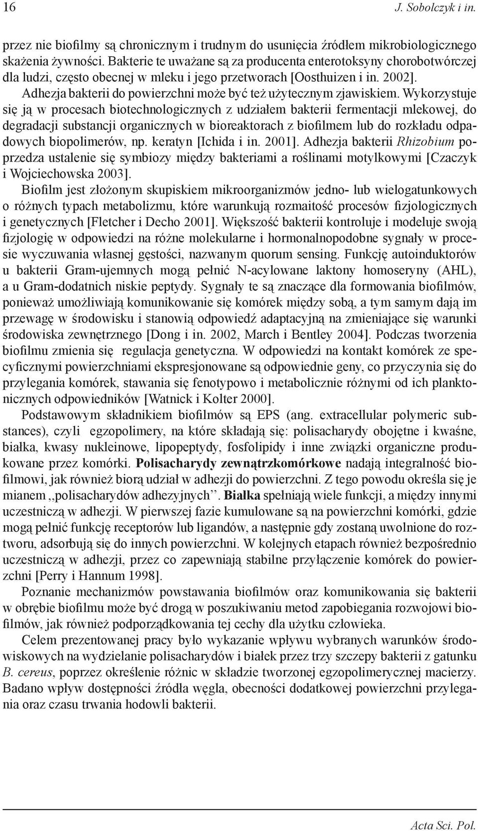 Adhezja bakterii do powierzchni może być też użytecznym zjawiskiem.